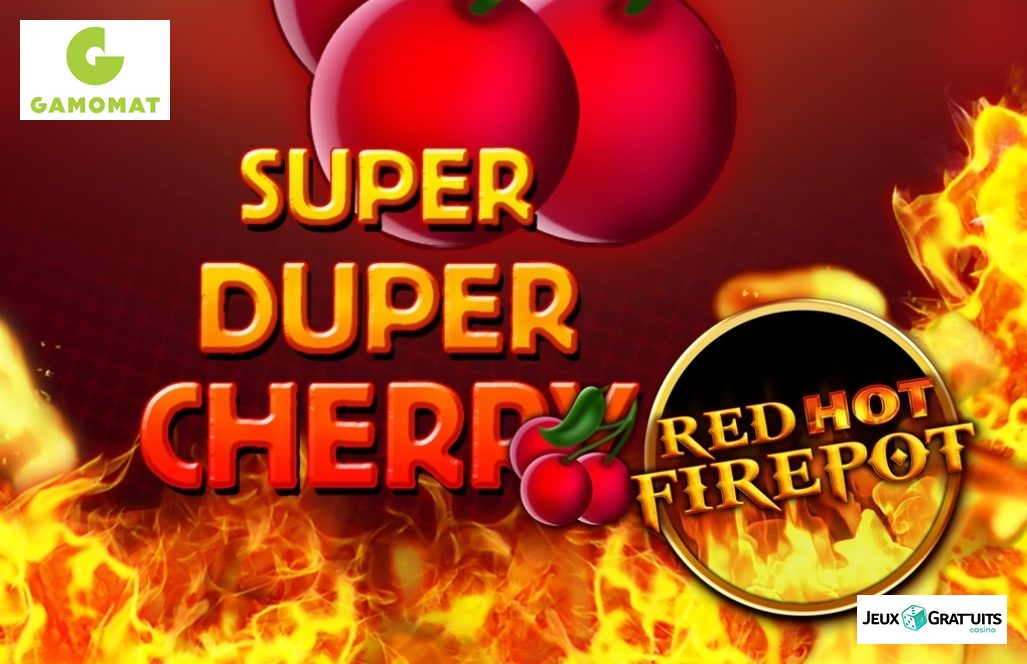 lobby du machine à sous Super Duper Cherry Red Hot Firepot